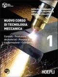 Nuovo corso di tecnologia meccanica. Controlli, produzione dei materiali, processi di trasformazione, collegamenti: 1