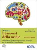 I percorsi della mente. Antropologia, pedagogia, psicologia, sociologia per il Liceo delle scienze umane. Per il secondo biennio