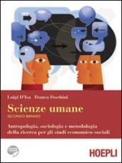 Scienze umane. Antropologia, sociologia e metodologia della ricerca per gli studi economico-sociali. Per le Scuole superiori