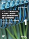 Corso di tecnologie e progettazione di sistemi elettrici ed elettronici. Per l'articolazione elettronica degli Istituti Tecnici settore Tecnologico. 1.