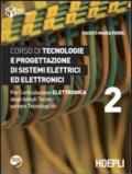 Corso di tecnologie e progettazione di sistemi elettrici ed elettronici. Per l'articolazione elettronica degli Istituti Tecnici settore Tecnologico. 2.