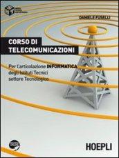 Corso di telecomunicazioni. Per l'articolazione informatica degli Istituti Tecnici settore Tecnologico