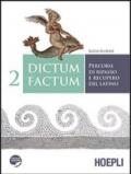 Dictum factum. Percorsi di ripasso e recupero del latino. Con espansione online. Per i Licei e gli Ist. magistrali. 2.