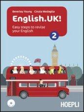 English.UK! Con espansione online. Con CD Audio. Per le Scuole superiori. 2.