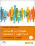 Corso di psicologia generale e applicata. I fondamenti teorici. Le tecniche. Il lavoro nei servizi sociosanitari. Per le Scuole superiori