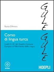 Corso di lingua turca. Livelli A1-B1 del quadro comune europeo di riferimento delle lingue. Con CD Audio