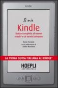 Il mio Kindle. Guida completa al nuovo reader e ai servizi Amazon