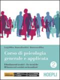 Corso di psicologia generale e applicata. Per gli Ist. professionali. Con e-book. Con espansione online. Vol. 2: I fondamenti teorici-Le tecniche-Il lavoro nei servizi sociosanitari.