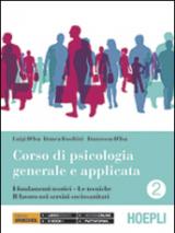 Corso di psicologia generale e applicata. Per gli Ist. professionali. Con e-book. Con espansione online. Vol. 2: I fondamenti teorici-Le tecniche-Il lavoro nei servizi sociosanitari.