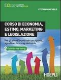 Corso di economia, estimo, marketing e legislazione. Per gli Ist. tecnici indirizzo agraria, agroalimentare e agroindustria. Vol. 2