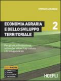 Economia agraria e dello sviluppo territoriale. Per gli Ist. professionali per l'agricoltura. Con e-book. Con espansione online vol.2