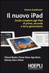 Il nuovo iPad. Guida completa agli iPad di prima, seconda e terza generazione