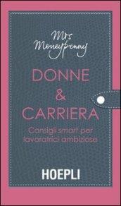 Donne & Carriera: Consigli smart per lavoratrici ambiziose (Lifestyle)