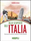 Alla scoperta dell'Italia. Percorso di storia, cultura e civiltà italiana