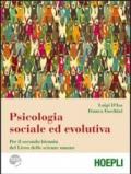 Psicologia sociale ed evolutiva. Per il biennio del Liceo delle scienze umane