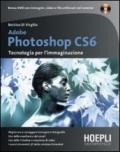 Adobe Photoshop CS6. Tecnologia per l'immaginazione. Con DVD