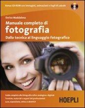 Manuale completo di fotografia. Dalla tecnica al linguaggio fotografico. Con CD-ROM