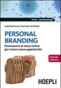 Personal Branding: Promuovere se stessi online per creare nuove opportunità (Web & marketing 2.0)