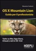 OS X Mountain Lion. Guida per il professionista