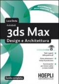 3ds Max design e architettura. Guida completa. Con CD-ROM