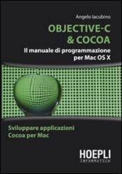 Objective-C & Cocoa. Il manuale di programmazione per Mac OS X