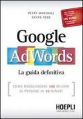 Google AdWords. La guida definitiva