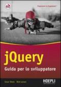 jQuery: Guida per lo sviluppatore (Hoepli informatica)