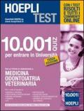 Hoepli test. 10001 quiz per entrare in Università. Medicina, Odontoiattria, Veterinaria