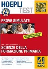 Hoepli test. Prove simulate. Scienze della formazione primaria vol.4