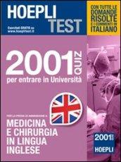 Hoepli test. 2001 quiz per entrare in Università. Per la prova di ammissione a medicina e chirurgia in lingua inglese