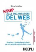 Stop agli incantatori del web. Scegliere i professionisti giusti per un progetto digital di successo