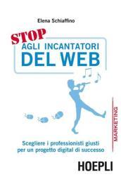 Stop agli incantatori del web. Scegliere i professionisti giusti per un progetto digital di successo