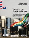 Switch on your english. Con espansione online. Con CD Audio. Per gli Ist. professionali per l'industria e l'artigianato