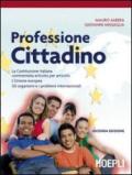 Professione cittadino. Per le Scuole superiori. Con espansione online