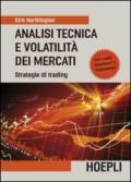 Analisi tecnica e volatilità dei mercati: Strategie di trading - Con i codici Metastock e Tradestation (Marketing e management)