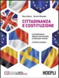 Cittadinanza e Costituzione. La Costituzione italiana commentata articolo per articolo. L'Unione europea. Per le Scuole superiori