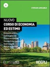 Nuovo corso di economia ed estimo. Economia politica-Estimo generale e immobiliare-Standard internazionale. Con e-book. Con espansione online. Per le Scuole superior