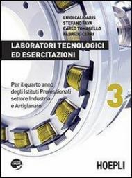 Laboratori tecnologici ed esercitazioni. Per gli Istit. professionali settore industria e artigianato. Vol. 3