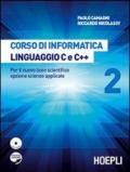 Corso di informatica linguaggio C e C++. Per il nuovo liceo scientifico opzione scienze applicate. Con CD-ROM