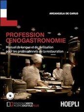 ofession oenogastronomie. Manuel de langue et de civilisation pour le professionnels de la restauration. Con CD Audio.