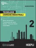 Tecnologie chimiche industriali. e per gli Ist. Professionali. Vol. 2: Bilanci dei processi. Trasmissione del calore. Reattori. Processi chimici. Sostenibilità.