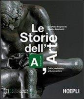 Le storie dell'arte. Vol. A: Dalla presistoria al tardoantico.