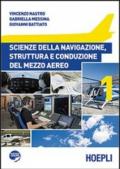 Scienze della navigazione, struttura e conduzione del mezzo aereo. Vol. 1