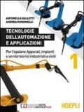 Tecnologie dell'automazione e applicazioni. Con e-book. Con espansione online. Per gli Ist. professionali per l'industria e l'artigianato vol.1