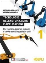 Tecnologie dell'automazione e applicazioni. Con e-book. Con espansione online. Per gli Ist. professionali per l'industria e l'artigianato vol.1