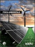 Fisica ambientale. Per l'articolazione biotecnologie ambientali degli Istituti tecnici settore tecnologico. Per gli Ist. tecnici