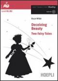 Deceiving beauty. Two fairy tales. Con espansione online. Con CD Audio