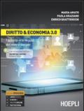 Diritto & economia 3.0. Per le Scuole superiori. Con e-book. Con espansione online