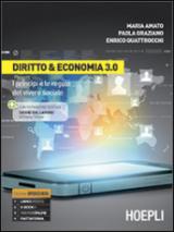 Diritto & economia 3.0. Per le Scuole superiori. Con e-book. Con espansione online