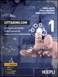 Cittadino.com. Le regole del diritto e dell'economia nella società multimediale. Con guida docente. Con CD-ROM. Vol. 1